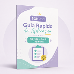 Bônus Guia Rápido de Aplicação do Kit Estimulação Cognitiva