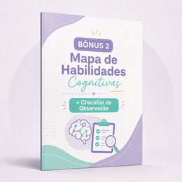 Bônus Mapa de Habilidades Cognitivas e Checklist de Observação